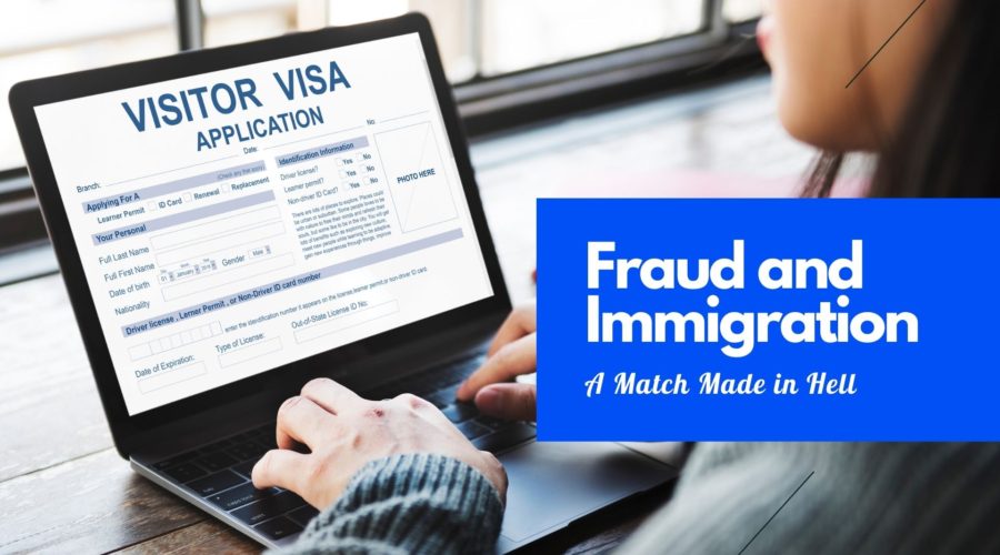 Fraud and Immigration: A Match Made in Hell