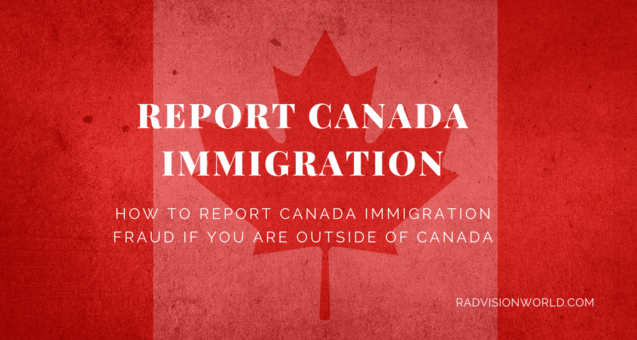 How to Report Canada Immigration Fraud If You Are Outside of Canada