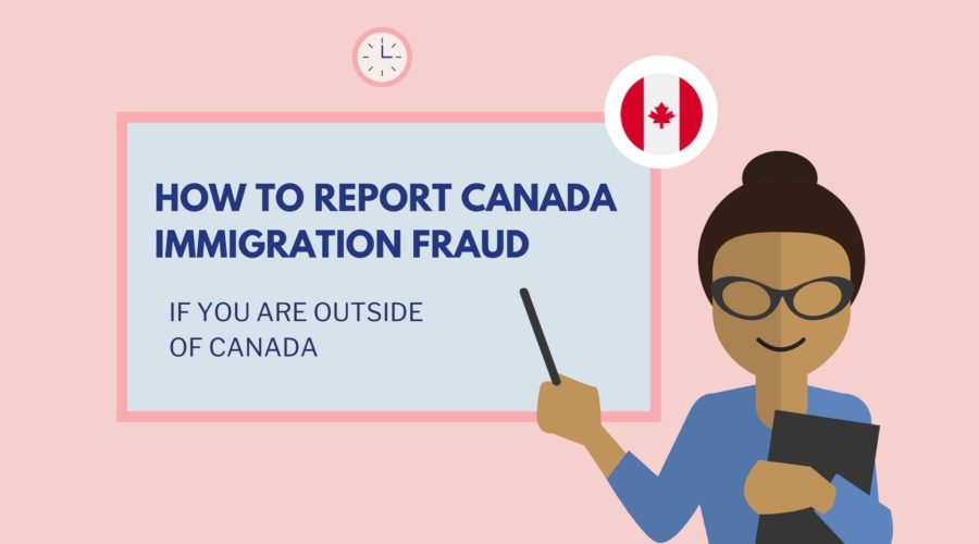 How to Report Canada Immigration Fraud If You Are Outside of Canada