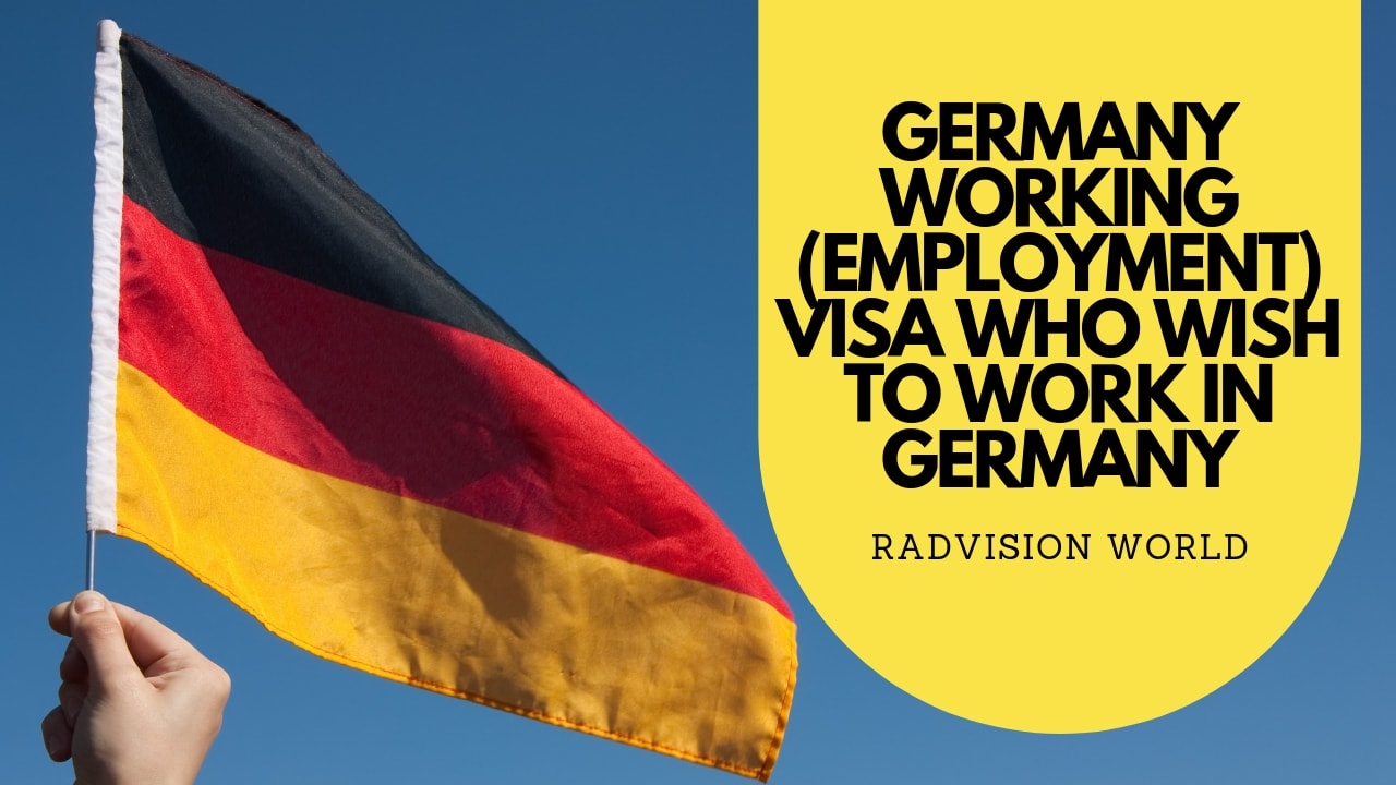 Germany Working (Employment) Visa Who Wish to Work in Germany