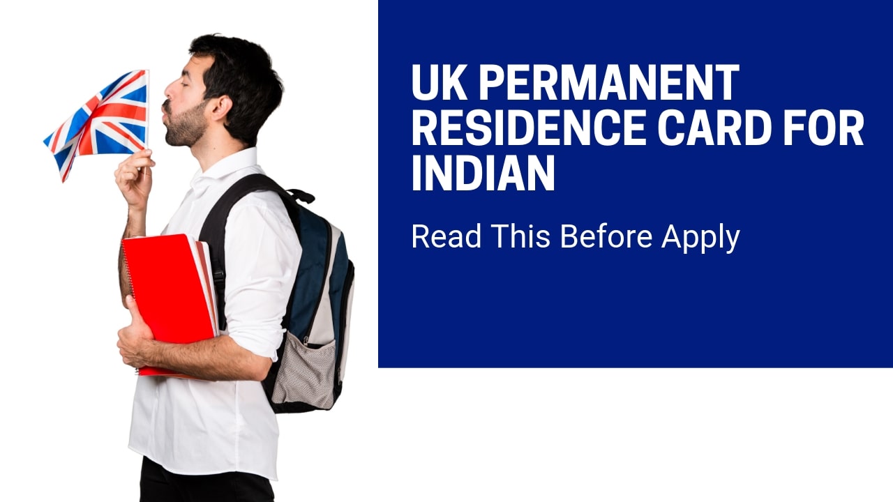 UK Permanent Residence Card for Indian - Read This Before Apply