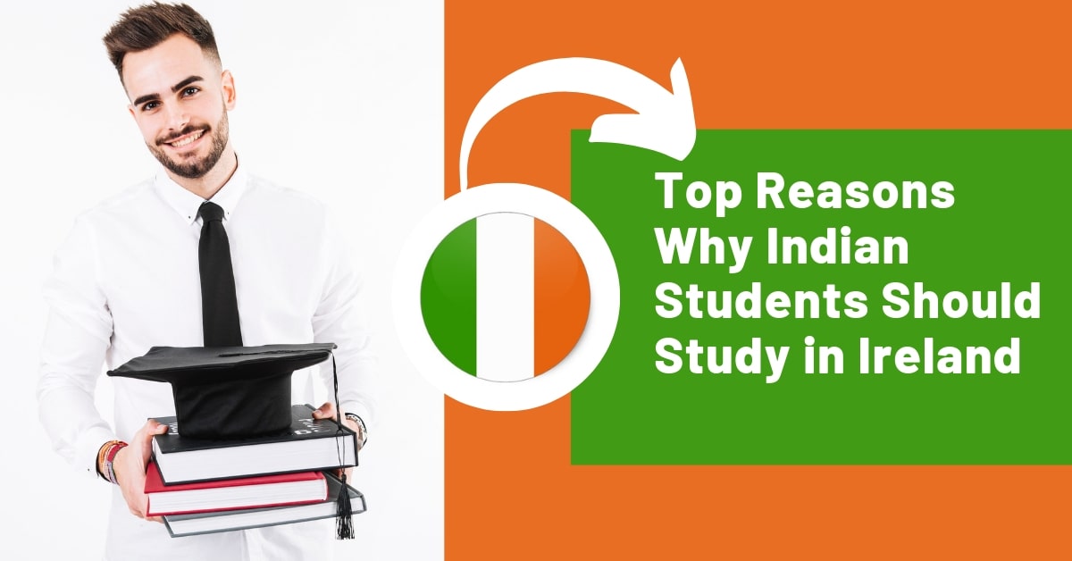Reasons-Indian-Students-Should-Study-in-Ireland