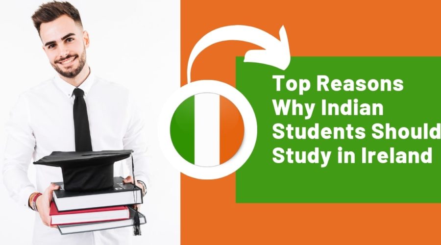 Top Reasons Why Indian Students Should Study in Ireland
